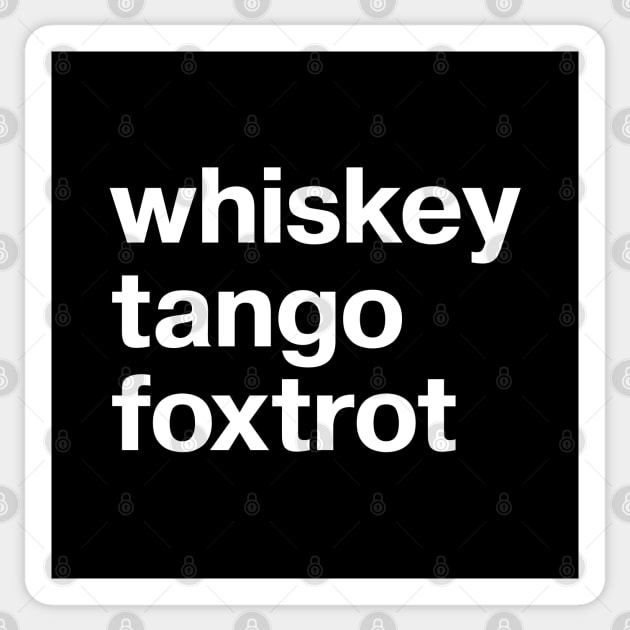 whiskey tango foxtrot Sticker by TheBestWords